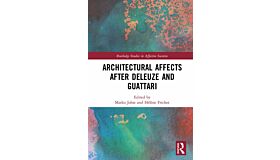 Architectural Affects after Guattari and Deleuze (PBK)