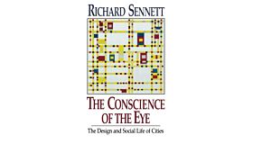 The Conscience of the Eye - The Design and Social Life of Cities