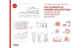 The Elements of Modern architecture - Understanding Contemporary Buildings
