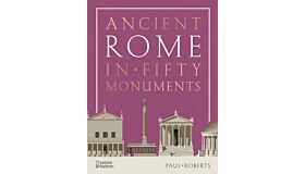 Ancient Rome in 50 Monuments (Pre-order)
