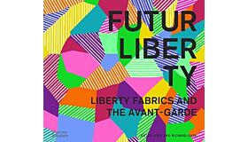 FuturLiberty - Liberty Fabrics and the Avant-Garde