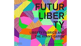 FuturLiberty - Liberty Fabrics and the Avant-Garde