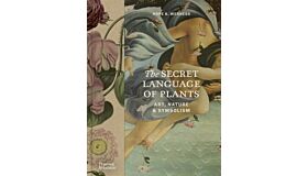 The Secret Language of Plants : Art, Nature & Symbolism