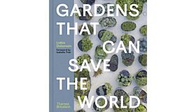 Gardens That Can Save the World