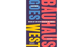 Bauhaus Goes West - Modern art and design in Britain and America