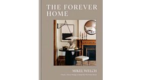 The Forever Home - Classic, Clever Design to Help You Put Down Roots