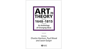 Art in Theory 1648-1815 - An Anthology of Changing Ideas