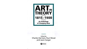 Art in Theory 1815 - 1900 - An Anthology of Changing Ideas