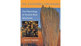The Extended Organism: The Physiology of Animal-Built Structures