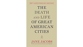 The Death and Life of Great American Cities (hardcover, 50th Anniversary Edition)