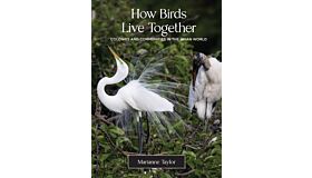 How Birds Live Together - Colonies and Communities in the Avian World