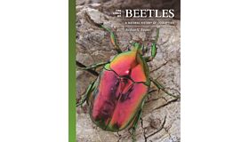 The Lives of Beetles - A Natural History of Coleoptera