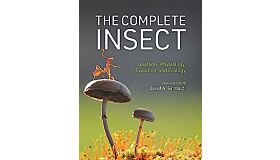 The Complete Insect - Anatomy, Physiology, Evolution and Ecology