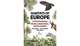 Habitats of Europe - A Field Guide for Birders, Naturalists, and Ecologists (Pre-order NYP 2026)