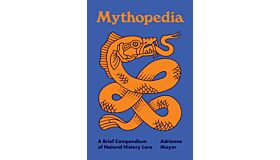 Mythopedia - A Brief Compendium of Natural History Lore