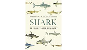 Shark : The Illustrated Biography