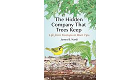 The Hidden Company That Trees Keep : Life from Treetops to Root Tips (PBK Pre-order november 2025)