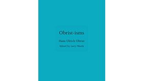 Hans Ulrich Obrist - Obrist-isms (Pre-order September 2025)