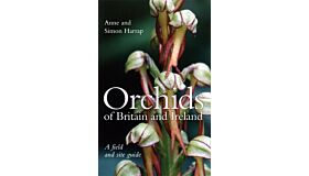 Orchids of Britain and Ireland - A Field and Site Guide