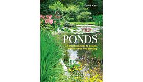 Ponds - A Practical Guide to Design, Construction and Planting
