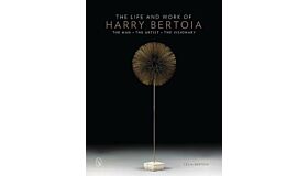 The Life and Work of Harry Bertoia - The Man, the Artist, the Visionary