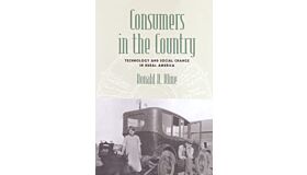Consumers in the Country: Technology and Social Change in Rural America (Revisiting Rural America)
