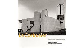 Le Corbusier - Architect of the Twentieth Century