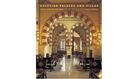 Egyptian Palaces and Villas: Pashas, Khedives and Kings