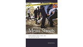 Mean Streets: Homelessness, Public Space, and the Limits of Capital