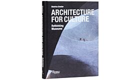 Architecture For Culture : Rethinking Museums