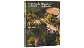 Koichi Takada Architects - Naturalizing Architecture