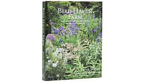 Bird Haven Farm : The Story of an Original American Garden
