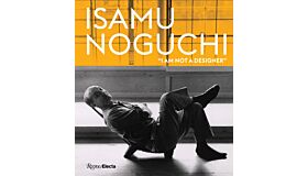 Isamu Noguchi : I am not a designer'