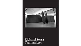 Richard Serra - Transmitter