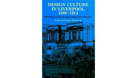 Design Culture in Liverpool 1880-1914