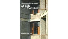 After the Masters - Contemporary Indian Architecture