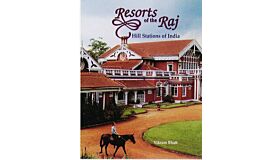 Resorts of the Raj - Hill Stations of India