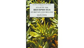 Atlas of the Bryophytes of Britain and Ireland - Volume 2: Mosses (Except Diplolepideae)