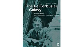 The Le Corbusier Galaxy : Frantisek Sammer and a global network of avant-garde architects
