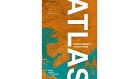 Atlas of Green Energy Transitions - Power, Conflict, and Possibilities