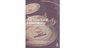 The Architectural Laboratory : Performing Design Research