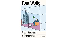 From Bauhaus to our house (PBK)