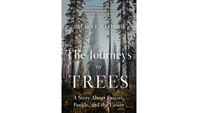 The Journeys of Trees - A Story about Forests, People, and the Future