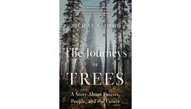 The Journeys of Trees - A Story about Forests, People, and the Future