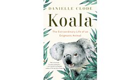 Koala - The Extraordinary Life of an Enigmatic Animal (January 2024)