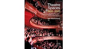 Theatre Spaces 1920-2020: Finding the Fun in Functionalism