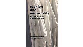 Fashion and Materiality: Cultural Practices in Global Contexts
