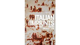 Italian Imprints on Twentieth-Century Architecture (PBK)