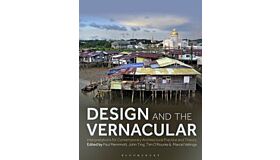 Design and the Vernacular - Interpretations for Contemporary Architectural Practice and Theory