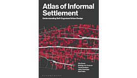 Atlas of Informal Settlement - Understanding Self-Organized Urban Design